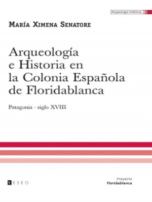 cover image of Arqueología e Historia en la Colonia Española de Floridablanca